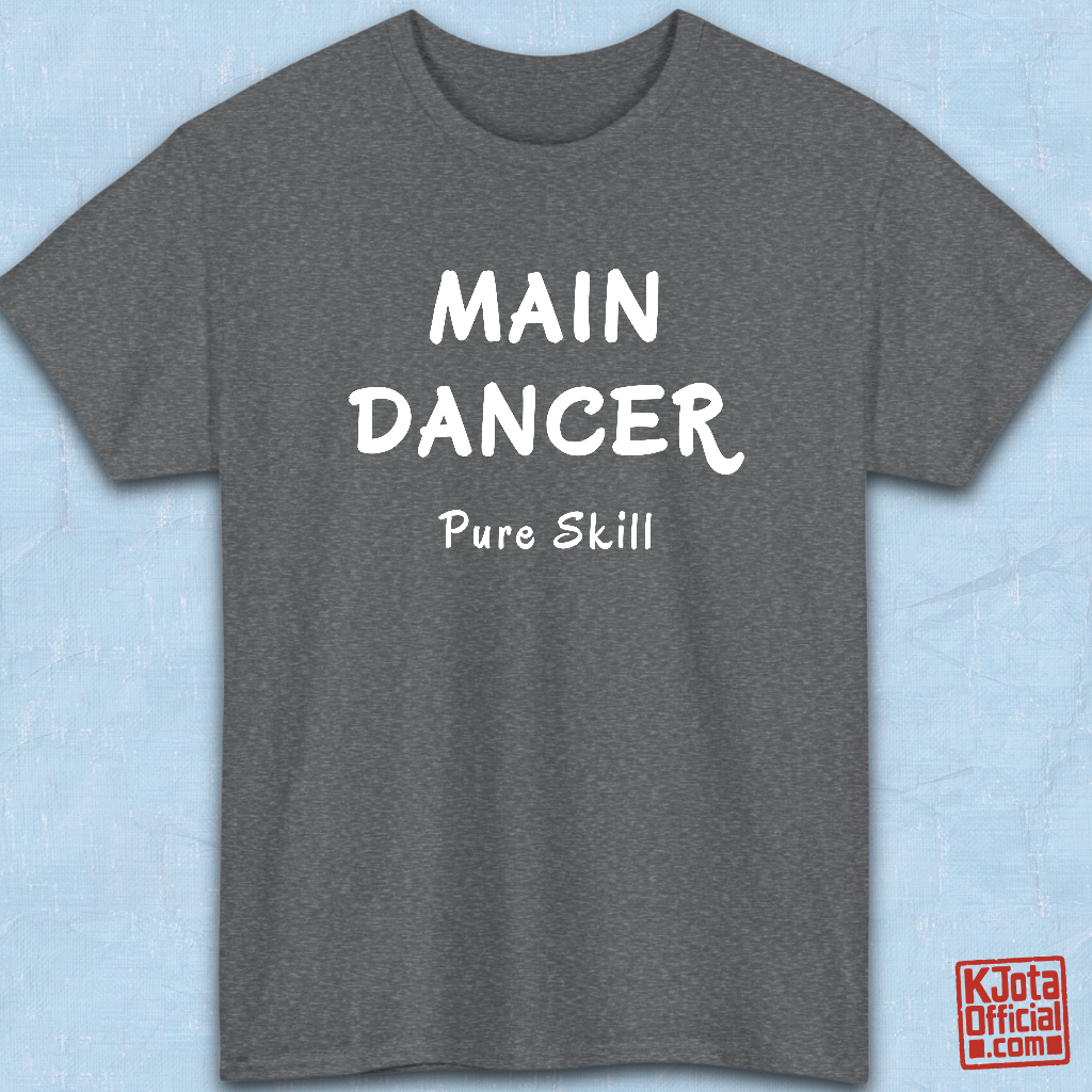 K-pop group member role t-shirt with “Main Dancer Pure Skill” printed on front. Gray tee flatlay by K-Jota