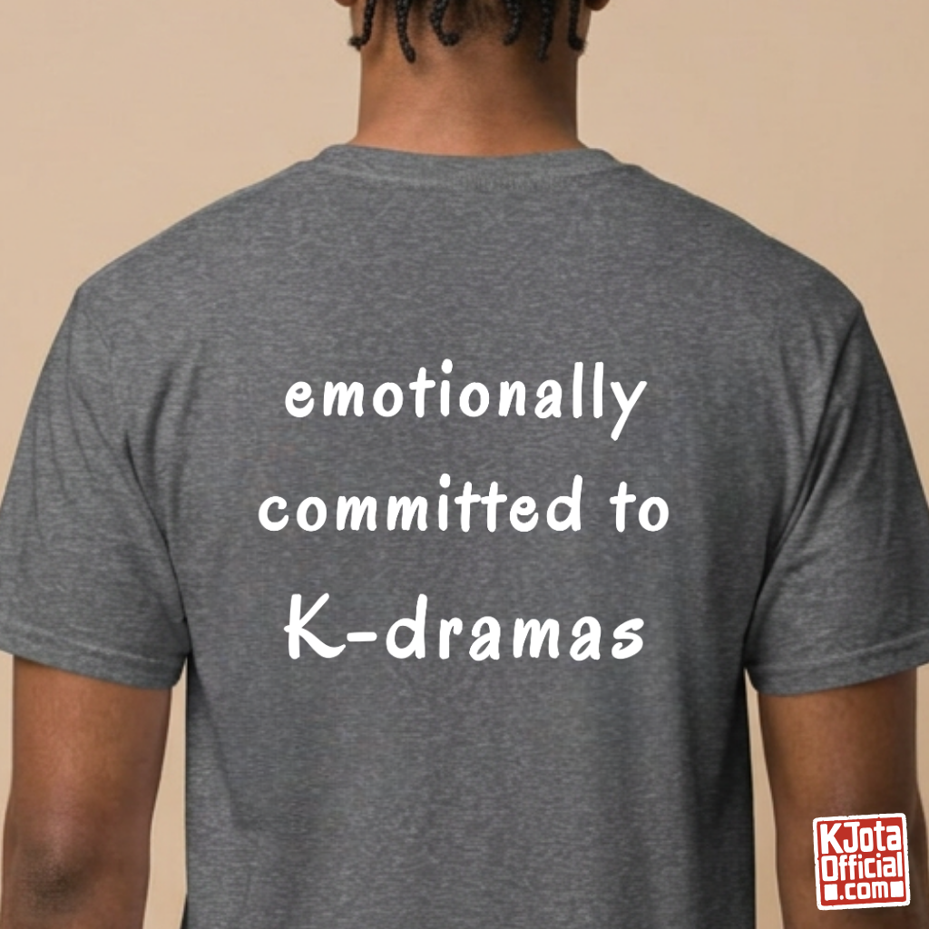 male fan wearing “emotionally committed to K-dramas” printed on back of tee, Korean show fans binge watching outfit gray t-shirt by K-Jota