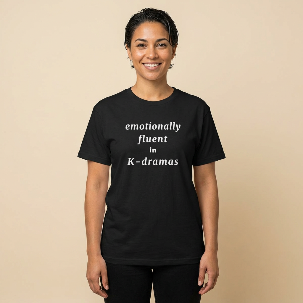 woman wearing emotionally fluent in k-dramas fan t-shirt black by Kjota