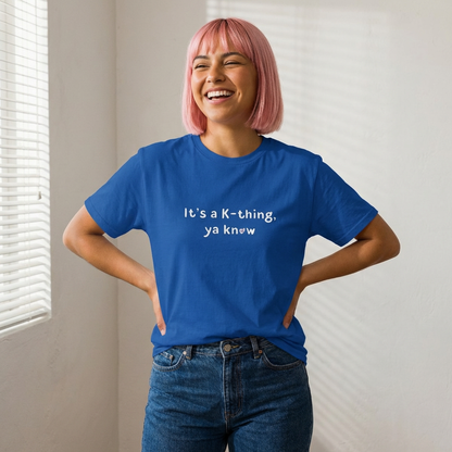 woman wearing It’s a K-thing, Ya Know Korean culture K-wave 한류 fan t-shirt blue by Kjota